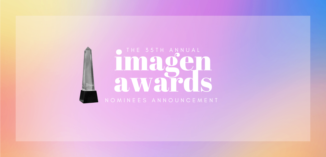 Nominations Announced for the 35th Annual Imagen Awards Imagen Foundation