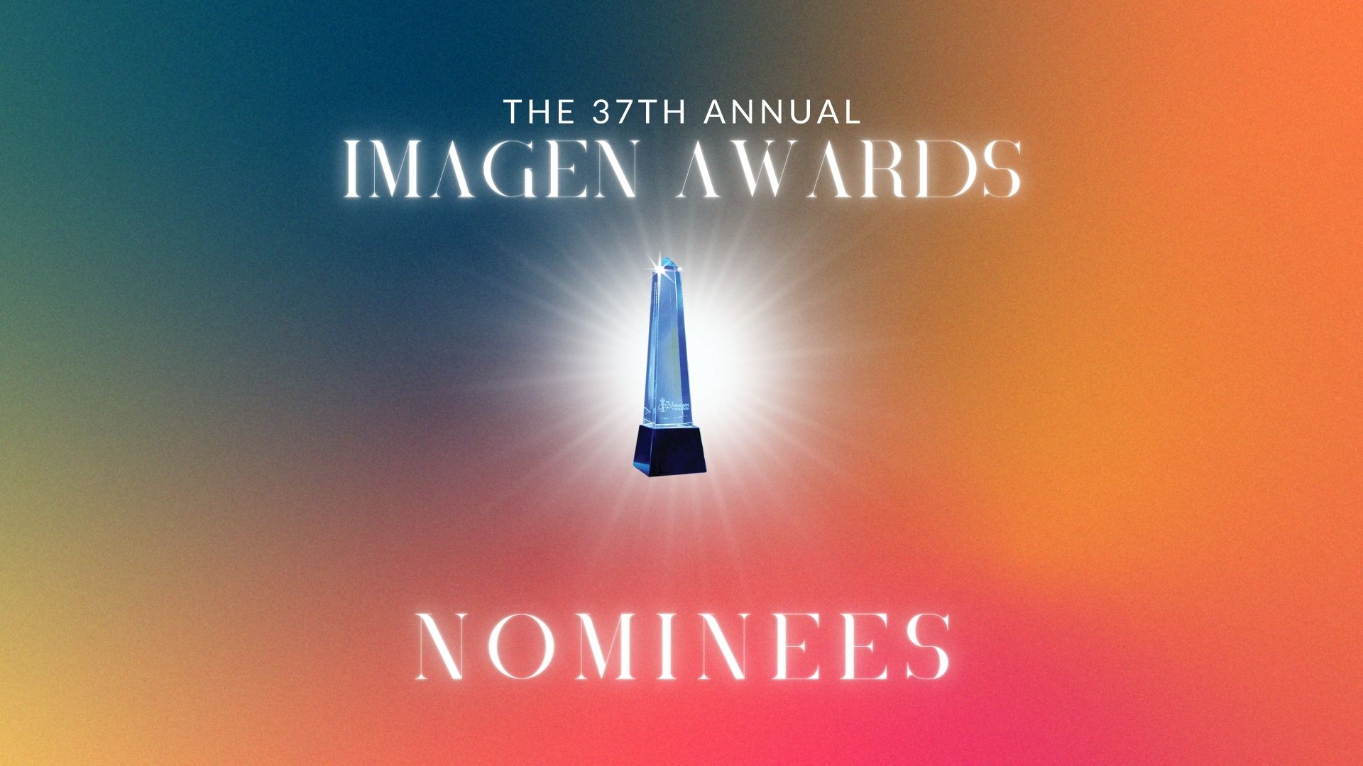 Imagen Awards Film & Television Nominees Announced Celebrating Latino  Excellence for 37 Years! – Imagen Foundation